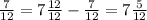 \frac{7}{12} = 7\frac{12}{12} - \frac{7}{12}= 7\frac{5}{12}