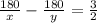 \frac{180}{x} - \frac{180}{y} = \frac{3}{2}