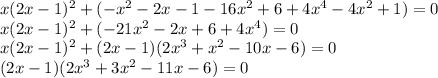 x(2x-1)^2+(-x^2-2x-1-16x^2+6+4x^4-4x^2+1)=0 \\ x(2x-1)^2+(-21x^2-2x+6+4x^4)=0 \\ x(2x-1)^2+(2x-1)(2x^3+x^2-10x-6)=0 \\ (2x-1)(2x^3+3x^2-11x-6)=0