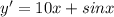 y'=10x+sin x