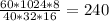 \frac{60*1024*8}{40*32*16} =240