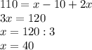 110=x-10+2x \\ 3x=120 \\ x=120:3 \\ x=40