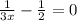 \frac{1}{3x} - \frac{1}{2} = 0