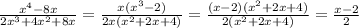 \frac{ x^{4}-8x }{2x ^{3}+4x ^{2}+8x }= \frac{x(x ^{3}-2) }{2x( x^{2} +2x+4)}= \frac{(x-2)( x^{2}+2x+4)}{2( x^{2} +2x+4)} = \frac{x-2}{2}