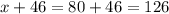 x+46=80+46=126