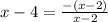 x-4=\frac{-(x-2)}{x-2}