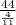 \frac{44}{ \frac{4}{11} }