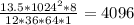 \frac{13.5*1024^2*8}{12*36*64*1}=4096