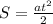 S= \frac{at ^{2} }{2}