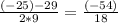 \frac{(-25)-29}{2*9} = \frac{(-54)}{18}