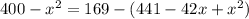 400- x^{2} =169-(441-42x+ x^{2} )