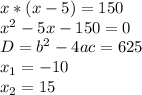 x*(x-5)=150 \\ x^2-5x-150=0 \\ D=b^2-4ac=625 \\ x_1=-10 \\ x_2=15