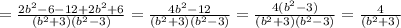 = \frac{2b^2-6-12+2b^2+6}{(b^2+3)(b^2-3)} = \frac{4b^2-12}{(b^2+3)(b^2-3)} = \frac{4(b^2-3)}{(b^2+3)(b^2-3)} = \frac{4}{(b^2+3)}