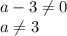 a-3 \neq 0 \\ a \neq 3