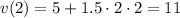 v(2)=5+1.5\cdot 2\cdot 2=11