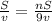 \frac{S}{v} =\frac{nS}{9v}