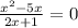 \frac{x^2-5x}{2x+1}=0