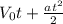 V_{0}t+ \frac{ at^{2} }{2}