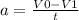 a= \frac{V0-V1}{t}