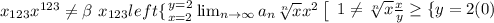 x_{123} x^{123} \neq \beta \ x_{123} left \{ {{y=2} \atop {x=2}} \right. \lim_{n \to \infty} a_n \sqrt[n]{x} x^{2} \left[\begin{array}{ccc}1 \neq \sqrt[n]{x} \frac{x}{y} \geq \left \{ {{y=2} \]