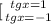 \left \ [ {{tgx=1} \atop {tgx=-1}} \right.