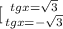 \left \ [ {{tgx= \sqrt{3} } \atop {tgx=- \sqrt{3} }} \right.