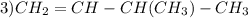 3)CH_{2} =CH -CH(CH_{3} ) -CH_{3}