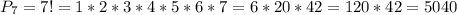 P_7=7!=1*2*3*4*5*6*7=6*20*42=120*42=5040