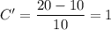 C' = \dfrac{20 - 10}{10} = 1