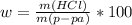 w = \frac{m(HCl)}{m(p-pa)} *100%