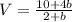 V= \frac{10+4b}{2+b}