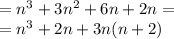 = n^{3} +3 n^{2} +6n+2n= \\ =n^{3} +2n +3n(n+2)