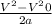 \frac{V ^{2 }-V ^{2}0 }{2a}