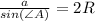 \frac{a}{sin(\angle A)}=2R