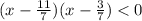 (x-\frac{11}{7})(x-\frac{3}{7})