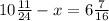 10 \frac{11}{24} -x=6 \frac{7}{16}