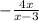 - \frac{4x}{x - 3}