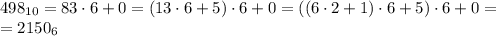 498_{10} = 83\cdot6 + 0 = (13\cdot6 + 5)\cdot6 + 0 = ((6\cdot2+1)\cdot6 + 5)\cdot6 + 0 = \\&#10;= 2150_6