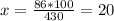 x= \frac{86*100}{430} =20