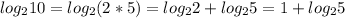 log_210=log_2(2*5)=log_22+log_25=1+log_25