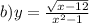 b) y=\frac{\sqrt{x-12}}{x^2-1}\\