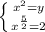 \left \{ {{x^{2}=y} \atop {x^{\frac{5}{2}}=2} \right.