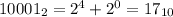 10001_2 = 2^4+2^0 = 17_{10}