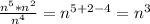 \frac{n^5*n^2}{n^4}=n^{5+2-4}=n^3