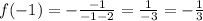 f(-1)=-\frac{-1}{-1-2}=\frac{1}{-3}=-\frac{1}{3}