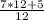 \frac{7*12+5}{12}