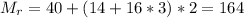 M_{r}=40+(14+16*3)*2=164