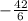 -\frac{42}{6}