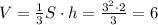 V= \frac{1}{3}S\cdot h= \frac{3 ^{2}\cdot 2 }{3}=6