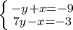 \left \{ {{-y+x=-9} \atop {7y-x=-3}} \right.